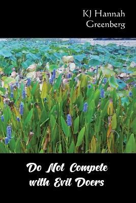 Do Not Compete with Evil Doers - Kj Hannah Greenberg - cover