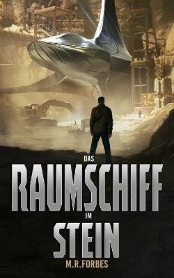 Das Raumschiff Im Stein - M R Forbes - cover