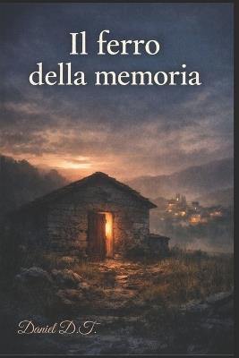 Il ferro della memoria - Daniel Di Taranto - cover