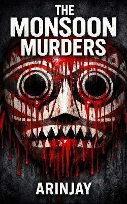 The Monsoon Murders - Arinjay Pandya - cover