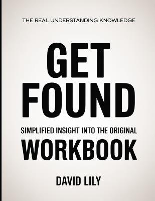 The Real Understanding Knowledge Get Found: Simplified Insight Into The Original. - David Lily - cover