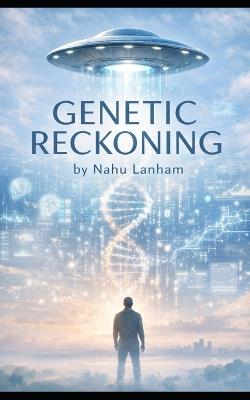 Genetic Reckoning - Nahu Lanham - cover