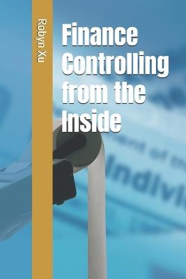 Finance Controlling from the Inside - Robyn Xu - cover