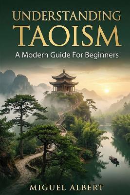 Taoism: A Modern Guide For Beginners - Miguel S Albert - cover