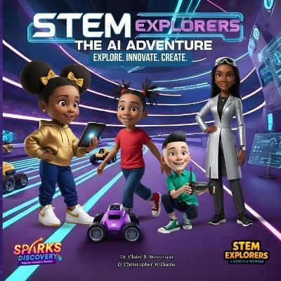 Stem Explorers: AI Adventure - Christopher Williams,Claire S Steverson - cover