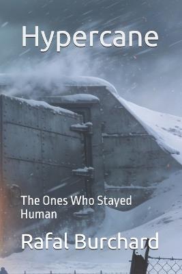 Hypercane: The Ones Who Stayed Human - Rafal Burchard - cover