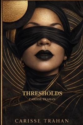 Thresholds: A Journey through the archetypes that shape us and the body that remembers - Carisse Trahan - cover