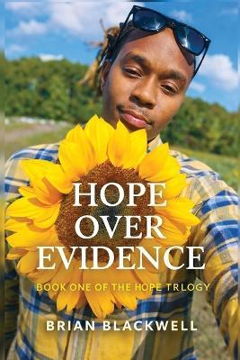 Hope Over Evidence: Book One Of The Hope Trilogy - Brian Blackwell - cover