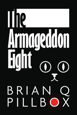 The Armageddon Eight - Brian Q Pillbox - cover