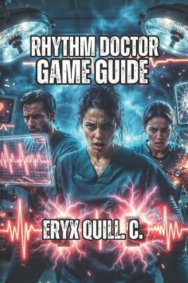 Rhythm Doctor Game Guide: Master Syncopation, Survive Act 2's Wall, and Achieve S Ranks - Eryx Quill C - cover