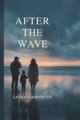 After the Wave: A small-town Irish romance about grief, saltwater, and second chances - Laura Carpenter - cover