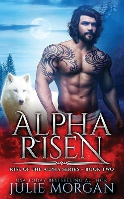 Alpha Risen - Julie Morgan - cover