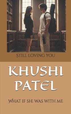 What if she was with me: still loving you - Khushi Patel - cover