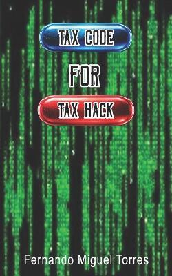 Tax Code to Tax Hack - Fernando Miguel Torres - cover