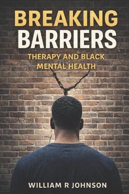 Breaking Barriers - William R Johnson - cover