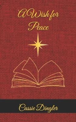 A Wish for Peace - Cassie Dingler - cover