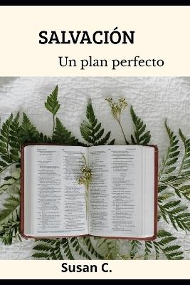 Salvación: Un plan perfecto - Susan C - cover