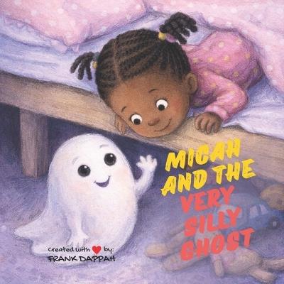 Micah and the Very Silly Ghost - Frank Dappah - cover