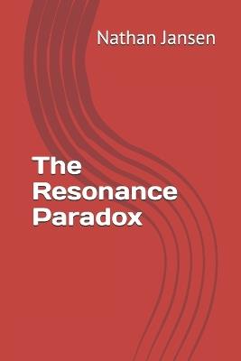 The Resonance Paradox - Nathan Jansen - cover