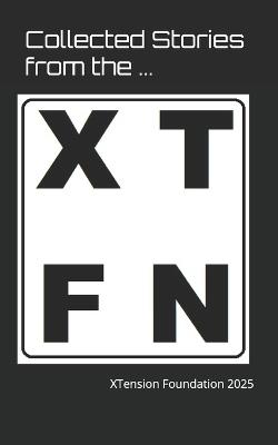 Collected Stories from the XTension Foundation: 2025 - Robert Foster - cover