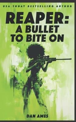 Reaper: A Bullet to Bite on - Dan Ames - cover