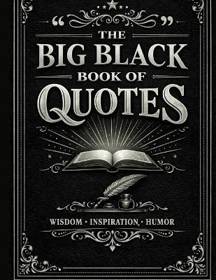 The Big Black Book of Quotes: Quotes for Every Mood - A T Wright - cover