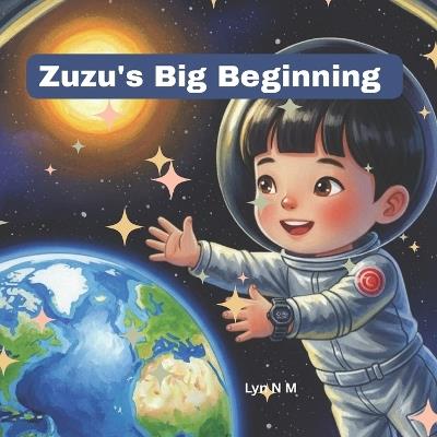 Zuzu's Big Beginning - Lyn N M - cover
