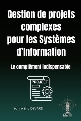 Gestion de projets complexes pour les Systèmes d'Information - Yann-Eric Devars - cover