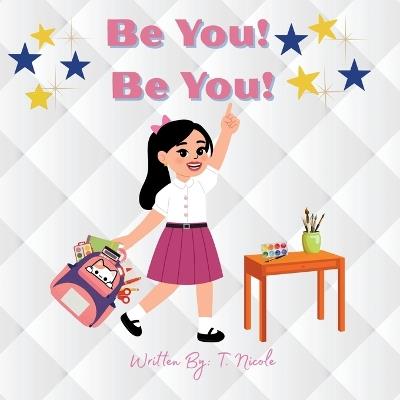 Be You! Be You! - T Nicole - cover