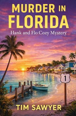Murder in Florida: Hank and Flo Cozy Mystery - Tim Sawyer - cover