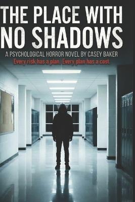 The Place With No Shadows - Casey Baker - cover