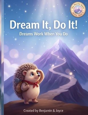 Dream It, Do It!: Dreams Work When You Do - Joyce Wang,Benjamin Woods - cover