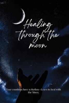 Healing Through The Moon - Nikita Shivani - cover