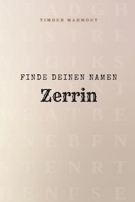 Finde Deinen Namen Zerrin: Ein Rätselbuch der besonderen Art - dein Name ist der Schlüssel - Timour Mahmout - cover