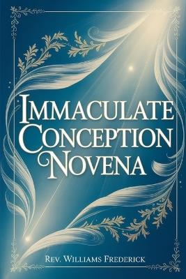Immaculate Conception Novena: Nine day Devotional prayer - Williams Frederick - cover