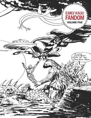 Early Kaiju Fandom Volume Five. Japanese Fantasy Film Journal. - cover
