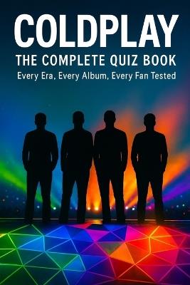 The Complete Coldplay Quiz Book - Tudor Rose - cover