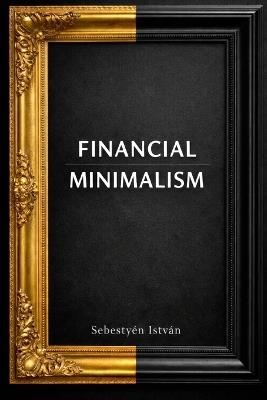 Financial Minimalism - Sebestyén István - cover