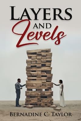 Layers and Levels - Bernadine C Taylor - cover