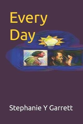 Every Day - Stephanie Y Y Garrett - cover