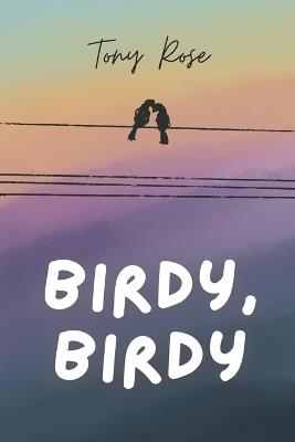 Birdy, Birdy - Tony Rose - cover