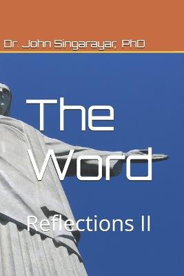 The Word: Reflections II - John Singarayar - cover
