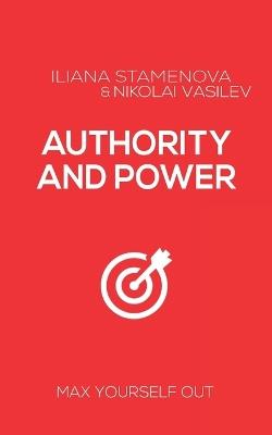 Authority and Power: Max Yourself Out - Iliana Stamenova,Nikolai Vasilev,Y- Photography - cover