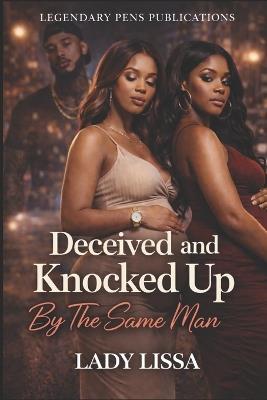 Deceived and Knocked Up By The Same Man - Lady Lissa - cover