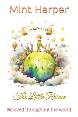 The Little Prince: Beloved throughout the world - Mint Harper - cover