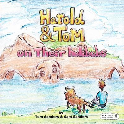 Harold and Tom On Their Holibobs - Samuel Sanders,Christine Sanders,Thomas Sanders - cover