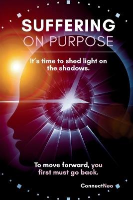 Suffering On Purpose: To move forward, you first must go back. - Connect Neo - cover