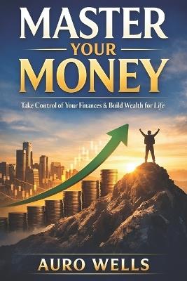 Master Your Money - Auro Wells - cover