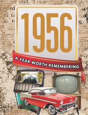 1956: A Year Worth Remembering: Life & everyday routines in America & around the world - Andrea Tempora - cover
