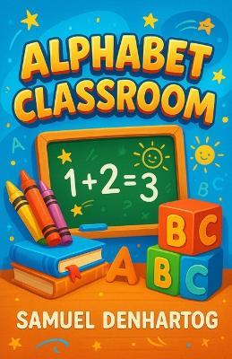 Alphabet Classroom - Samuel Denhartog - cover